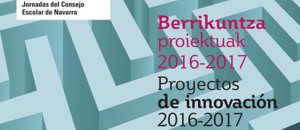 XX Jornadas en Tudela del Consejo Escolar de Navarra 'Proyectos de innovación 2016-2017'