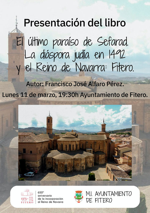 Presentación en Fitero del libro ‘El último paraíso de Sefarad. La diáspora judía en 1492 y el Reino de Navarra Fitero’ de Francisco José Alfaro Pérez