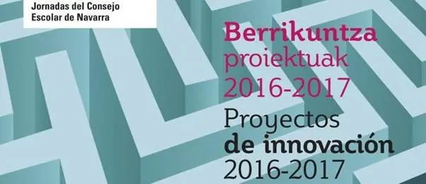 XX Jornadas en Tudela del Consejo Escolar de Navarra 'Proyectos de innovaci&oacute;n 2016-2017'