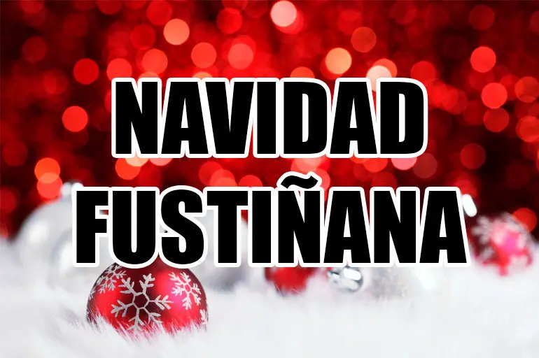 Navidad Fusti&ntilde;ana