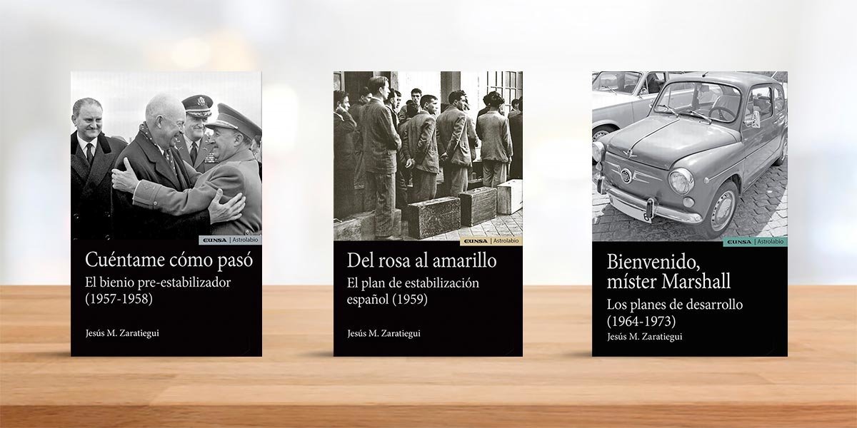 Trilogía sobre la política económica del segundo franquismo (1957-1973) de Jesús M. Zaratiegui