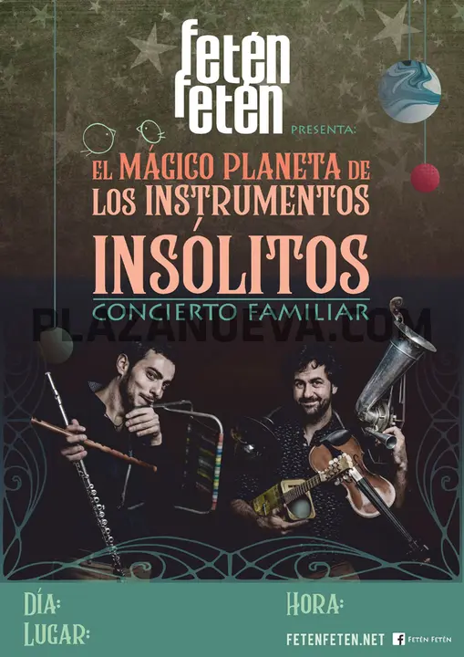 Espect&aacute;culo infantil y familiar &lsquo;El m&aacute;gico planeta de los instrumentos ins&oacute;litos&rsquo; a cargo de Fet&eacute;n Fet&eacute;n