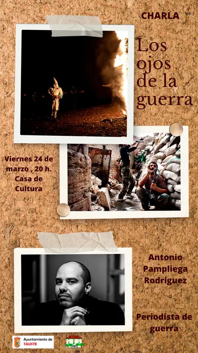 Charla en Tauste &lsquo;Los ojos de la guerra&rsquo; a cargo del periodista de guerra Antonio Pampliega