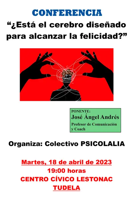 Conferencia en Tudela &lsquo;&iquest;Est&aacute; el cerebro dise&ntilde;ado para alcanzar la felicidad &rsquo;