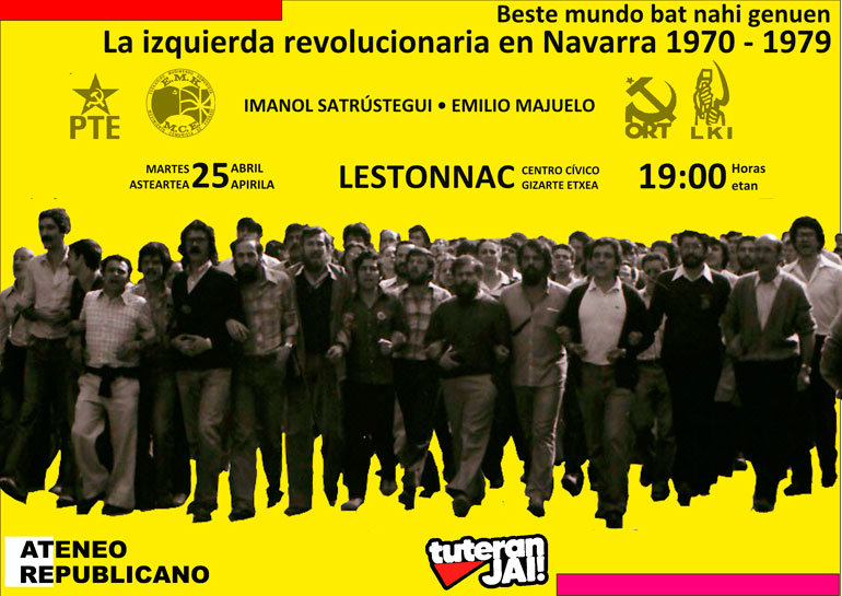 Conferencia en Tudela ‘La Izquierda Revolucionaria en Navarra (1970 1979)’ a cargo de Imanol Satrústegui y Emilio Majuelo