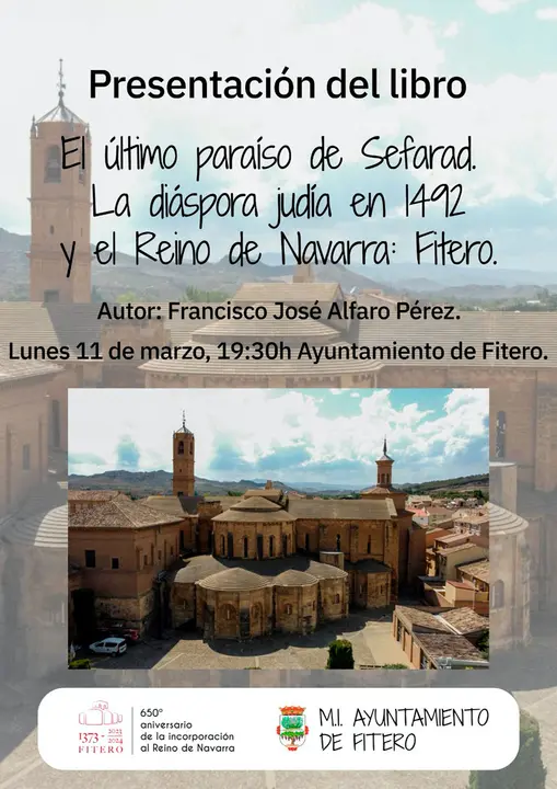 Presentaci&oacute;n en Fitero del libro &lsquo;El &uacute;ltimo para&iacute;so de Sefarad. La di&aacute;spora jud&iacute;a en 1492 y el Reino de Navarra Fitero&rsquo; de Francisco Jos&eacute; Alfaro P&eacute;rez