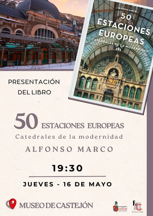 Presentaci&oacute;n en Castej&oacute;n del libro &lsquo;50 Estaciones europeas. Catedrales de la modernidad&rsquo; de Alfonso Marco