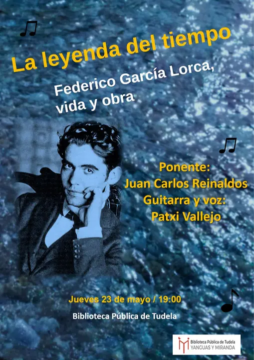Recital de poes&iacute;a y ponencia en Tudela &lsquo;La leyenda del tiempo. Federico Garc&iacute;a Lorca, vida y obra&rsquo;