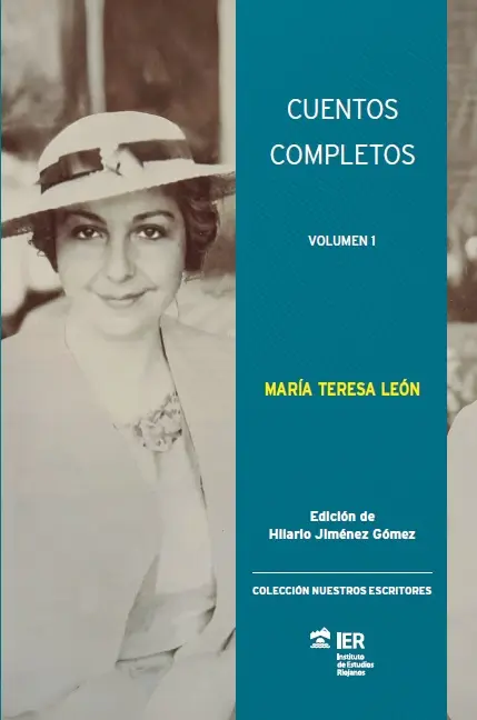 El IER publica los 'Cuentos completos de Mar&iacute;a Teresa Le&oacute;n' como preludio a la celebraci&oacute;n del centenario de la Generaci&oacute;n del 27