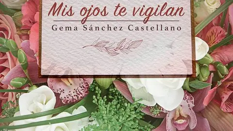 'Mis ojos te vigilan' de Gema S&aacute;nchez Castillo