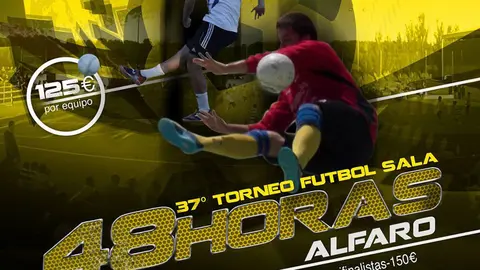 37&ordm; Torneo 48 Horas de F&uacute;tbol Sala Alfaro