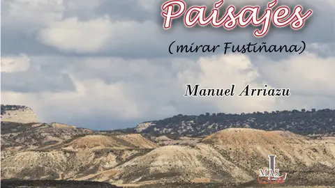 Presentaci&oacute;n en Tudela del libro &lsquo;Paisajes (mirar Fusti&ntilde;ana)&rsquo; de Manuel Arriazu