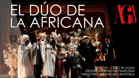 Zarzuela &lsquo;El D&uacute;o de la Africana&rsquo; a cargo de la Asociaci&oacute;n Gayarre de Amigos de la &Oacute;pera (AGAO)