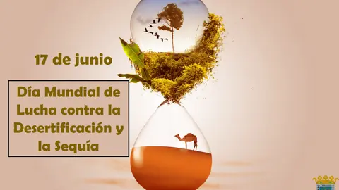  D&iacute;a Mundial de Lucha contra  la Desertificaci&oacute;n y la Sequ&iacute;a