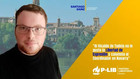 Santiago Sainz Caparroso fue recientemente nombrado Coordinador Auton&oacute;mico en Navarra del Partido Libertario