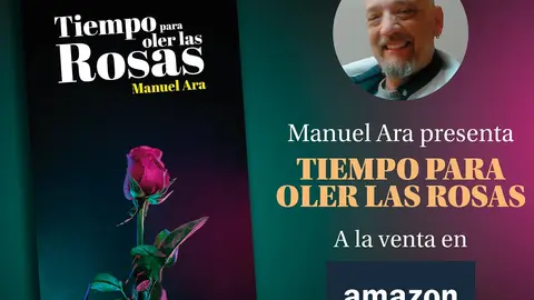 Tiempo para oler las rosas, el libro de Manuel Ara a la venta en Amazon