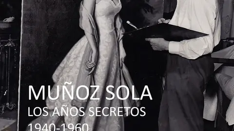 Exposici&oacute;n temporal en Tudela &lsquo;Mu&ntilde;oz Sola. Los A&ntilde;os Secretos 1940-1960&rsquo;