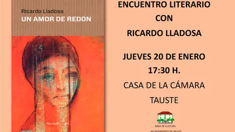 Encuentro literario en Tauste &lsquo;Un amor de Red&oacute;n&rsquo; con Ricardo Lladosa