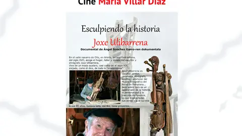 Proyecci&oacute;n en Corella del documental &lsquo;Esculpiendo la historia. Joxe Ulibarrena'