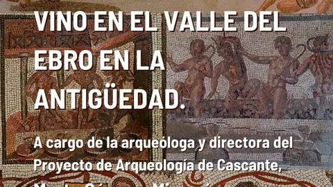 Conferencia en Castej&oacute;n &lsquo;La producci&oacute;n de vino en el valle del Ebro en la antig&uuml;edad&rsquo;