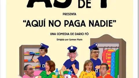 Teatro &lsquo;Aqu&iacute; no paga nadie&rsquo; con el grupo As de T