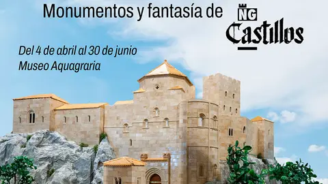 Exposici&oacute;n en Ejea de los Caballeros &lsquo;El juguete que hace historia. Maquetas y fantas&iacute;a de NG Castillos&rsquo;