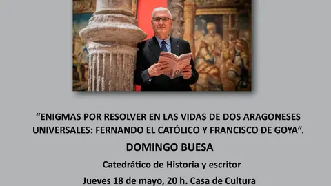 Charla en Tauste &lsquo;Enigmas por resolver en las vidas de dos aragoneses universales Fernando El Cat&oacute;lico y Francisco de Goya&rsquo;