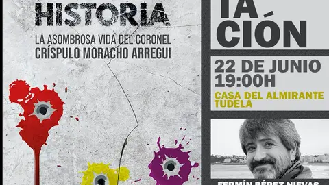 Presentaci&oacute;n en Tudela del libro 'En la cuneta de la Historia. La asombrosa vida del Coronel Cr&iacute;spulo Moracho Arregui&rsquo; de Ferm&iacute;n P&eacute;rez Nievas y Emilio Majuelo Gil