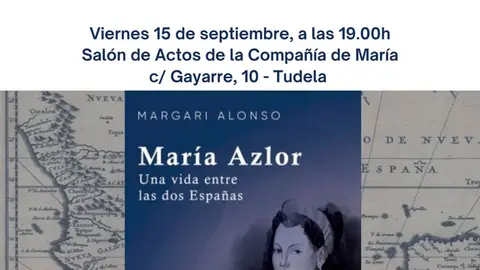Presentaci&oacute;n en Tudela del libro &lsquo;Mar&iacute;a Azlor. Una vida entre las dos Espa&ntilde;as&rsquo; de Margari Alonso