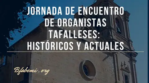 Jornada en Tafalla de encuentro de organistas tafalleses Hist&oacute;ricos y actuales