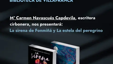 Presentaci&oacute;n en Villafranca de los libros &lsquo;La sirena de Fonmi&ntilde;&aacute;&rsquo; y &lsquo;La estela del peregrino&rsquo; de la cirbonera Mari Carmen Navascu&eacute;s Capdevila
