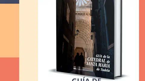 Presentaci&oacute;n en Tudela del libro &lsquo;Gu&iacute;a de la Catedral de Santa Mar&iacute;a de Tudela&rsquo;