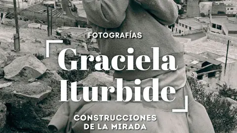 Exposici&oacute;n fotogr&aacute;fica en Tudela &lsquo;Construcciones de la mirada&rsquo; de Graciela Iturbide