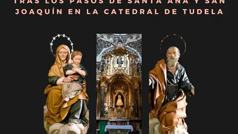 Visita en Tudela &lsquo;Tras los pasos de Santa Ana y San Joaqu&iacute;n en la Catedral de Tudela&rsquo;