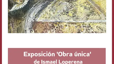Exposici&oacute;n &lsquo;Obra &uacute;nica&rsquo; de Ismael Loperena