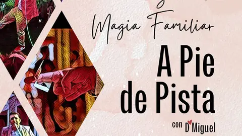 Show de magia familiar en Marcilla &lsquo;A Pie de Pista&rsquo; con D&rsquo;Miguel
