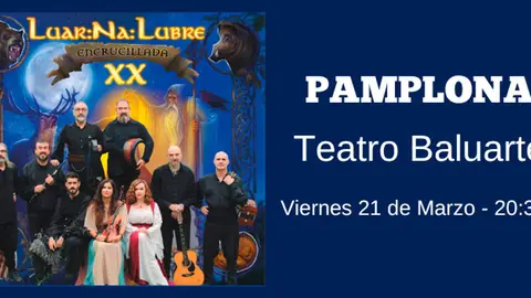 Concierto en Pamplona &lsquo;Luar Na Lubre XX. Encrucillada&rsquo; de Luar Na Lubre