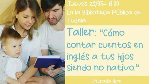 Taller en Tudela &lsquo;C&oacute;mo contar en ingl&eacute;s a tus hijos siendo no nativo&rsquo;