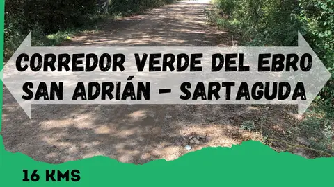 Excursi&oacute;n en Corella &lsquo;Corredor Verde del Ebro&rsquo; entre Sartaguda y San Adri&aacute;n