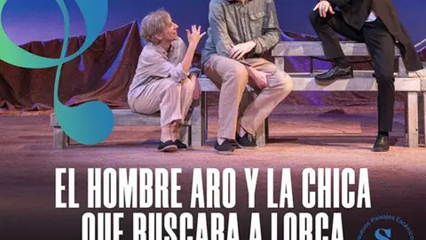 Teatro en Tafalla &lsquo;El hombre aro y la chica que buscaba a Lorca&rsquo; de Iluna Producciones