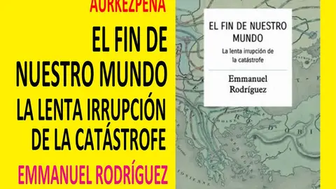 Presentaci&oacute;n en Tudela del libro &lsquo;El fin de nuestro mundo la lenta irrupci&oacute;n de la cat&aacute;strofe&rsquo; de Emmanuel Rodr&iacute;guez