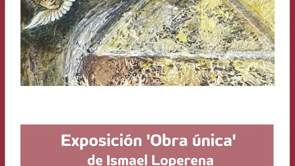 Exposici&oacute;n &lsquo;Obra &uacute;nica&rsquo; de Ismael Loperena