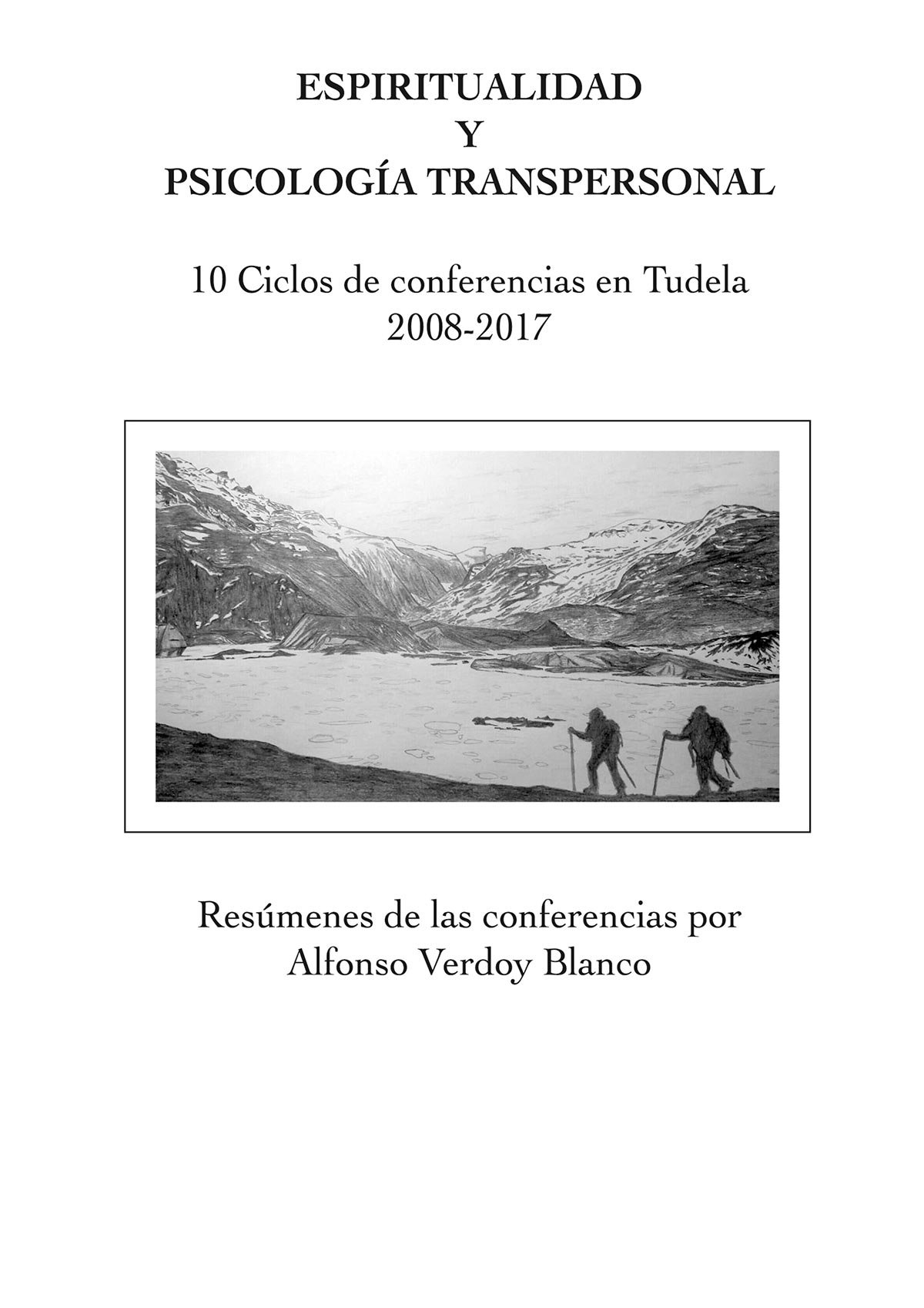 Portada del libro 'Espiritualidad y Psicología Transpersonal. 10 ciclos de conferencias en Tudela 2008-2017' de Alfonso Verdoy