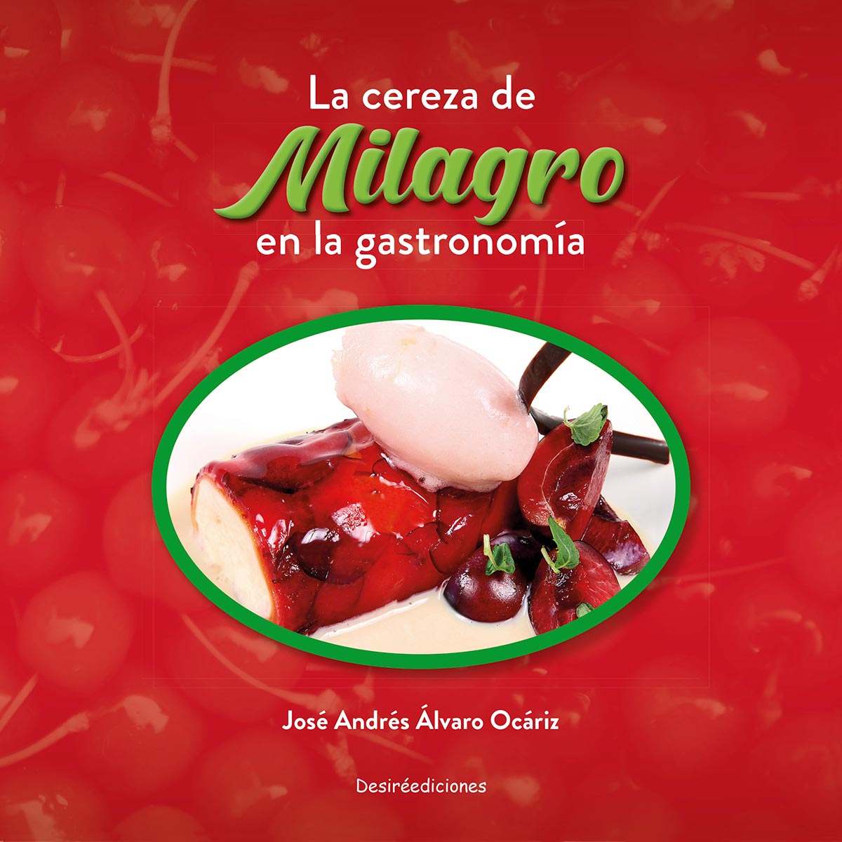 Libro La cereza de Milagro en la gastronomía de José Andrés Álvaro Ocáriz