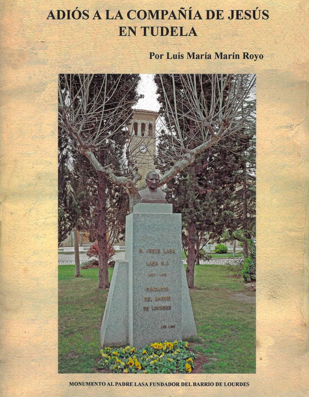 Portada del libro sobre los jesuitas en Tudela protagonizada por el monumento al Padre Lasa, fundador del Barrio de Lourdes