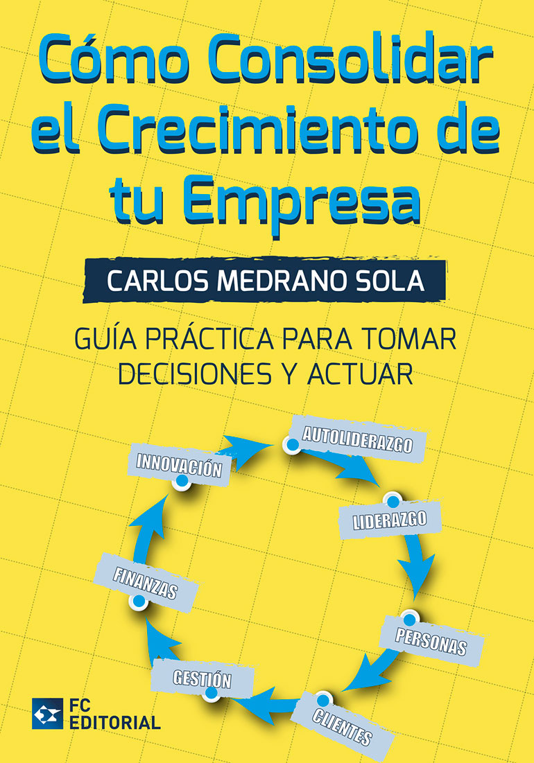Portada del libro Cómo consolidar el crecimiento de tu empresa de Carlos Medrano